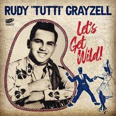 Płyta winylowa Rudy "Tutti" Grayzell - Let's Get Wild! (EP)