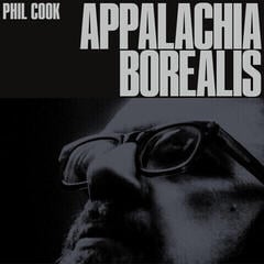 LP ploča Phil Cook - Appalachia Borealis (LP)