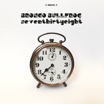 Vinylskiva Bronco Bullfrog - Seventhirtyeight (Remastered) (LP) - 1