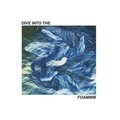 Грамофонна плоча FOAMMM - Dive Into The FOAMMM (EP)