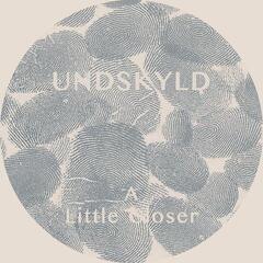 Vinylskiva Undskyld - A Little Closer (Limited Edition) (7")