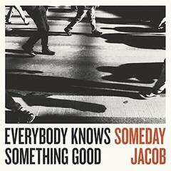 LP deska Someday Jacob - Everybody Knows Something Good (LP)