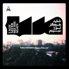 Disque vinyle Saba Alizâdeh - I May Never See You Again (LP)