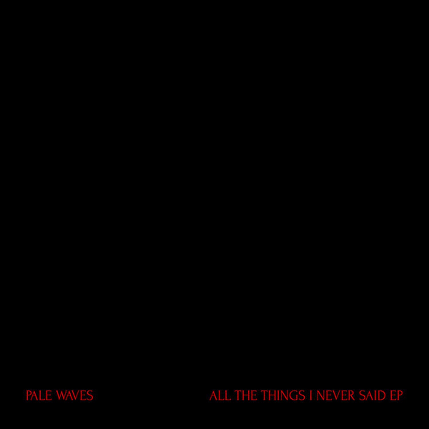 Disque vinyle Pale Waves - All The Things I Never Said EP (Red Translucent Coloured) (EP)