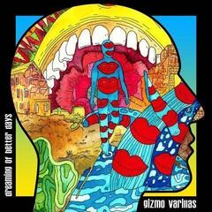 Disque vinyle Gizmo Varillas - Dreaming Of Better Days (LP)