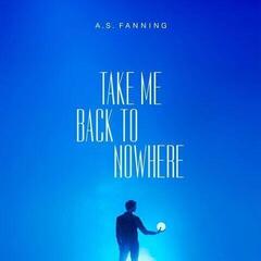 LP deska A.S. Fanning - Take Me Back to Nowhere (Limited Edition) (LP)