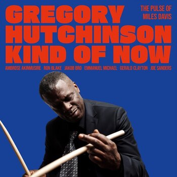 Disque vinyle Gregory Hutchinson - Kind Of Now - The Pulse Of Miles Davis (High Quality) (LP) - 1