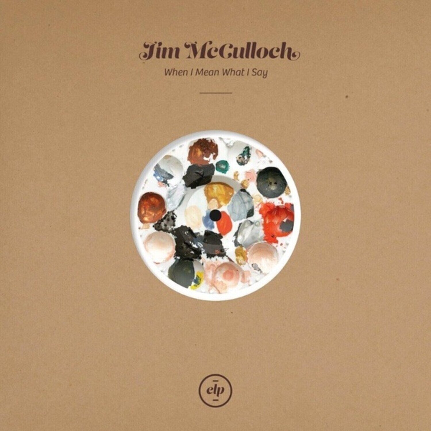 Вінілові платівки Jim McCulloch - When I Mean What I Say (Limited Edition) (LP)