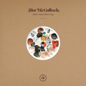 Вінілові платівки Jim McCulloch - When I Mean What I Say (Limited Edition) (LP) - 1