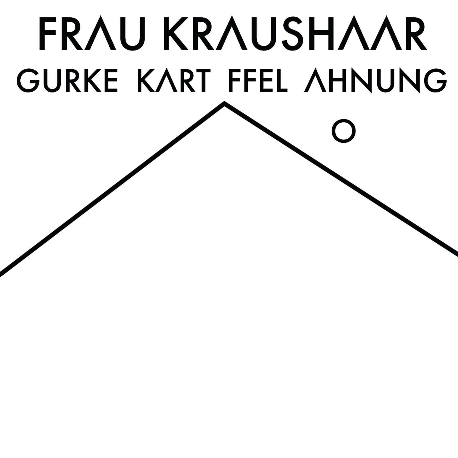 Schallplatte Frau Kraushaar - Gurke Kartoffel Ahnung (Limited Edition) (LP)