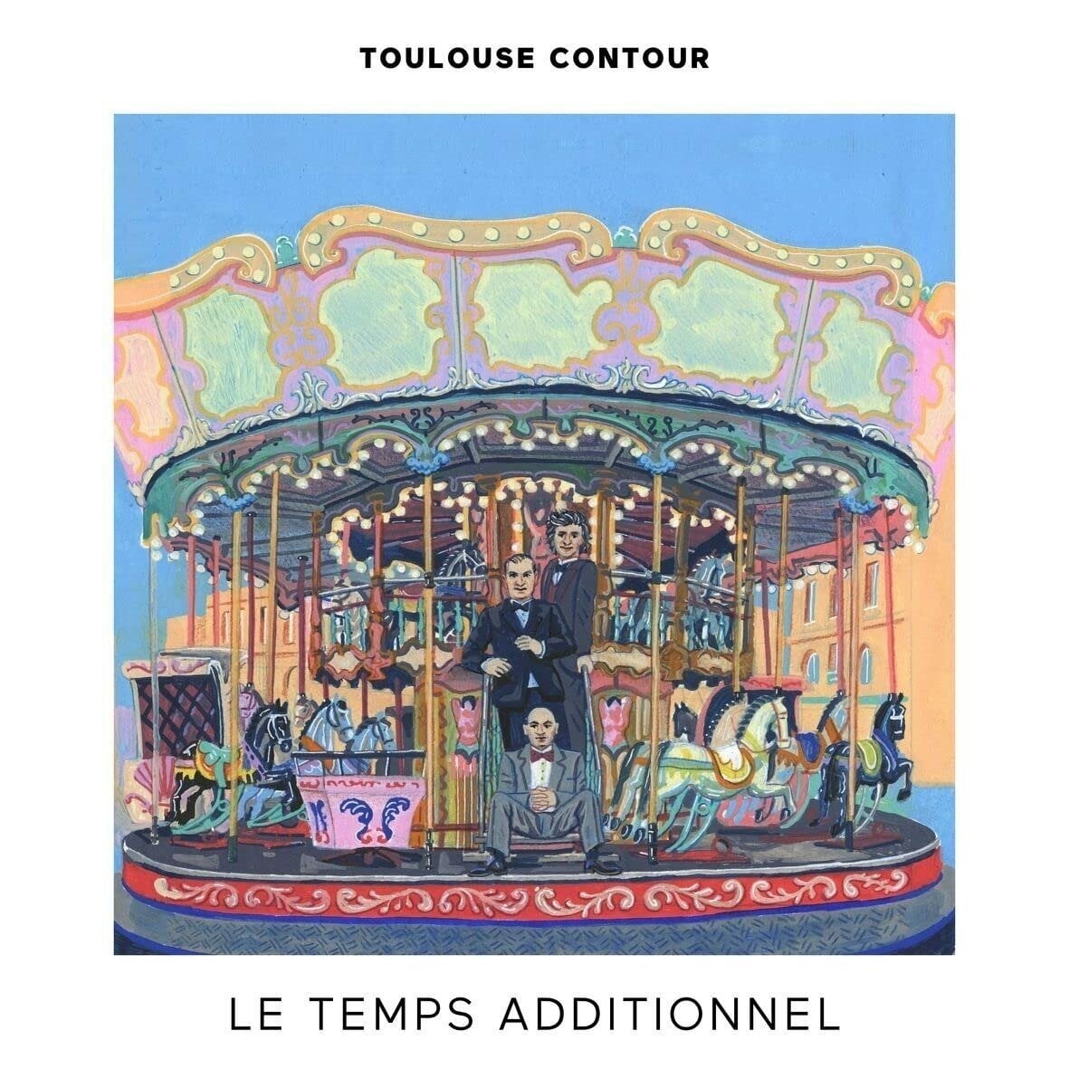 LP plošča Toulouse Contour - Le Temps Additionnel (LP)