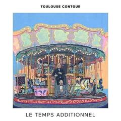 LP plošča Toulouse Contour - Le Temps Additionnel (LP)