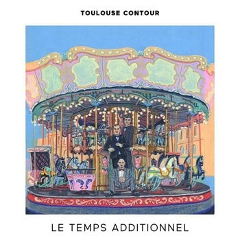 LP plošča Toulouse Contour - Le Temps Additionnel (LP) - 1
