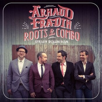 Vinylplade Arnaud Fradin & His Roots Combo - Steady Rollin' Man (LP) - 1