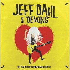 LP deska Jeff Dahl & "Demons" - On The Streets And In Our Hearts (LP)