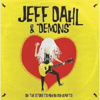 LP deska Jeff Dahl & "Demons" - On The Streets And In Our Hearts (LP) - 1