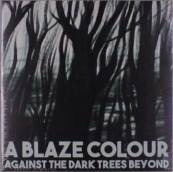Disco de vinil A Blaze Colour - Against The Dark Trees Beyond (LP) - 1