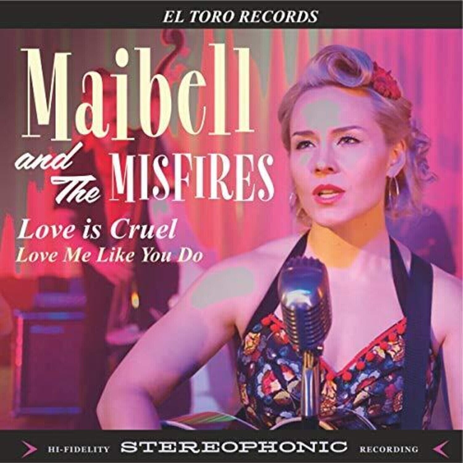 Schallplatte Maibell & The Misfires - Love Is Cruel / Love Me Like You Do (7")