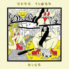 Disque vinyle Dark Times - Give (LP + CD)