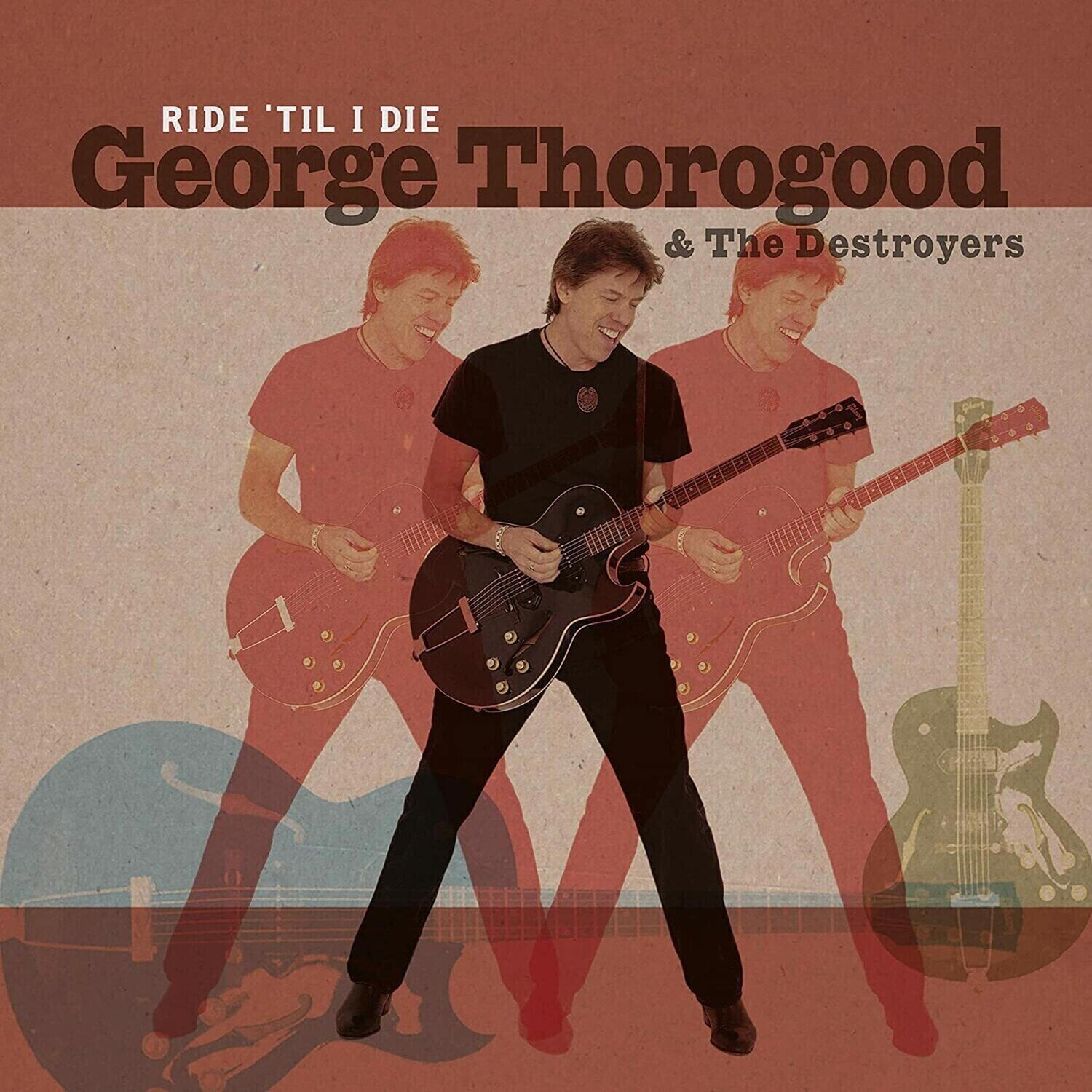 Schallplatte George Thorogood & The Destroyers - Ride 'Til I Die (Numbered) (LP + CD)
