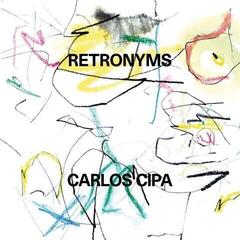 LP plošča Carlos Cipa - Retronyms (LP)