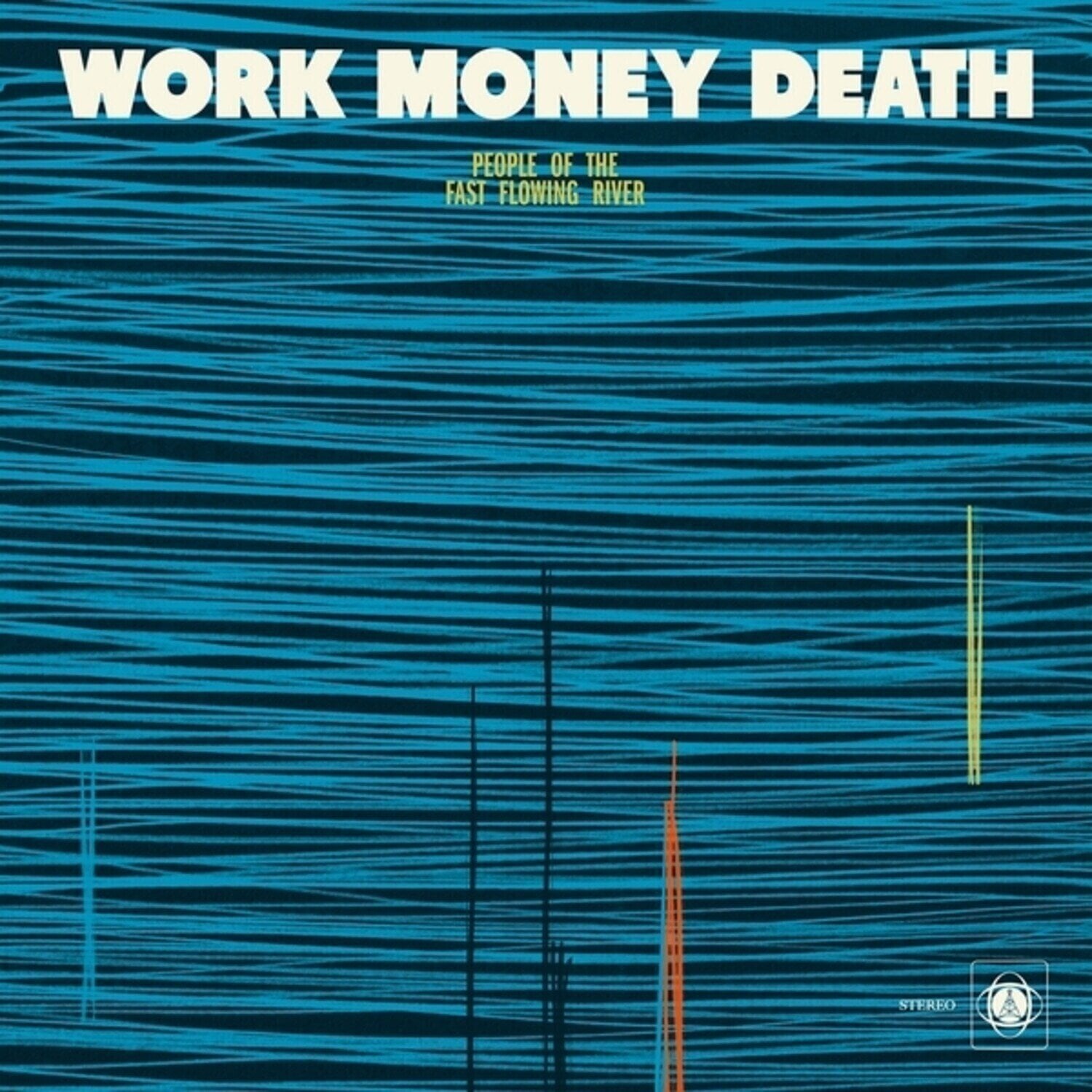 LP ploča Work Money Death - People of the Fast Flowing River (LP)