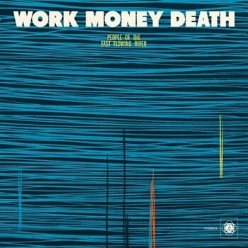 LP ploča Work Money Death - People of the Fast Flowing River (LP) - 1