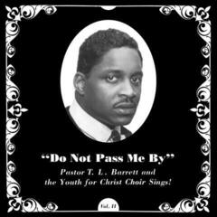 Грамофонна плоча Pastor T. L. Barrett & The Youth For Christ Choir - Do Not Pass Me By Vol. II (Reissue) (LP)