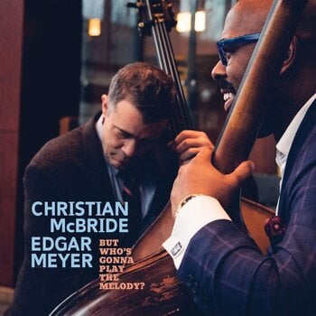 Δίσκος LP Christian McBride & Edgar Meyer - But Who's Gonna Play The Melody? (Limited Edition) (Light Blue Coloured) (2 LP) - 1