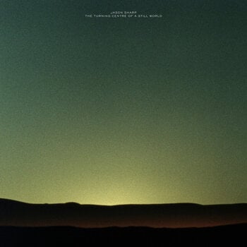 Грамофонна плоча Jason Sharp - The Turning Centre Of A Still World (LP) - 1