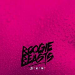 Vinylplade Boogie Beasts - Love Me Some (LP)