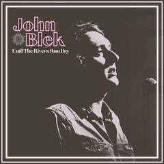 Vinüülplaat John Blek - Until The Rivers Run Dry (Limited Edition) (LP)