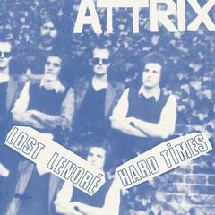 Schallplatte Attrix - Lost Lenoré / Hard Times (Reissue) (7")
