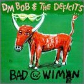 LP ploča DM Bob & The Deficits - Bad With Wimen (LP) - 1