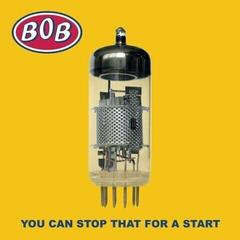 Vinyylilevy BOB - You Can Stop That For A Start (Limited Edition) (White Coloured) (LP)