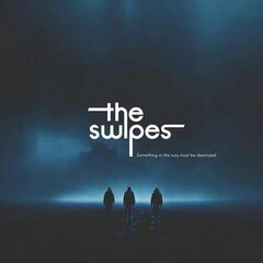 Vinüülplaat The Swipes - Something In The Way Must Be Destroyed (LP)