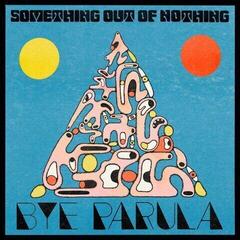 CD musique Bye Parula - Something Out Of Nothing (CD)
