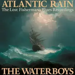 Hudební CD The Waterboys - Atlantic Rain: The Lost Fisherman's Blues Recordings (3 CD)