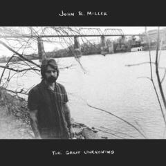 Schallplatte John R. Miller - The Great Unknowing (Gatefold Sleeve) (2 LP)