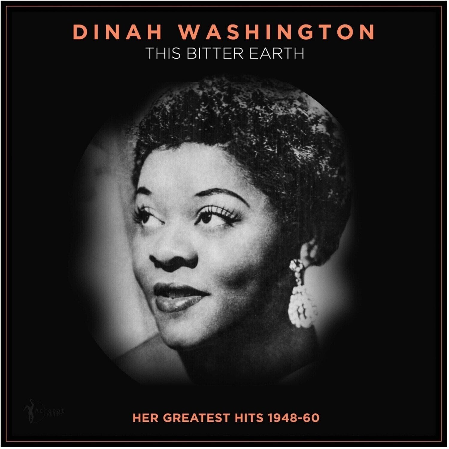 Vinylplate Dinah Washington - This Bitter Earth: Her Greatest Hits 1948-60 (LP)