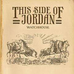 LP plošča Watchhouse - This Side Of Jordan (LP)