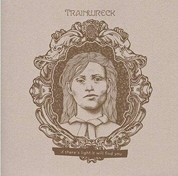 Вінілові платівки Trainwreck - If There's Light It Will Find You (LP) - 1