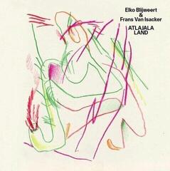 Vinylplate Elko Blijweert & Frans Van Isacker - Atlajala Land (LP)