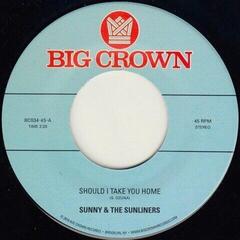 Vinylplate Sunny & The Sunliners - Should I Take You Home (Reissue) (7")