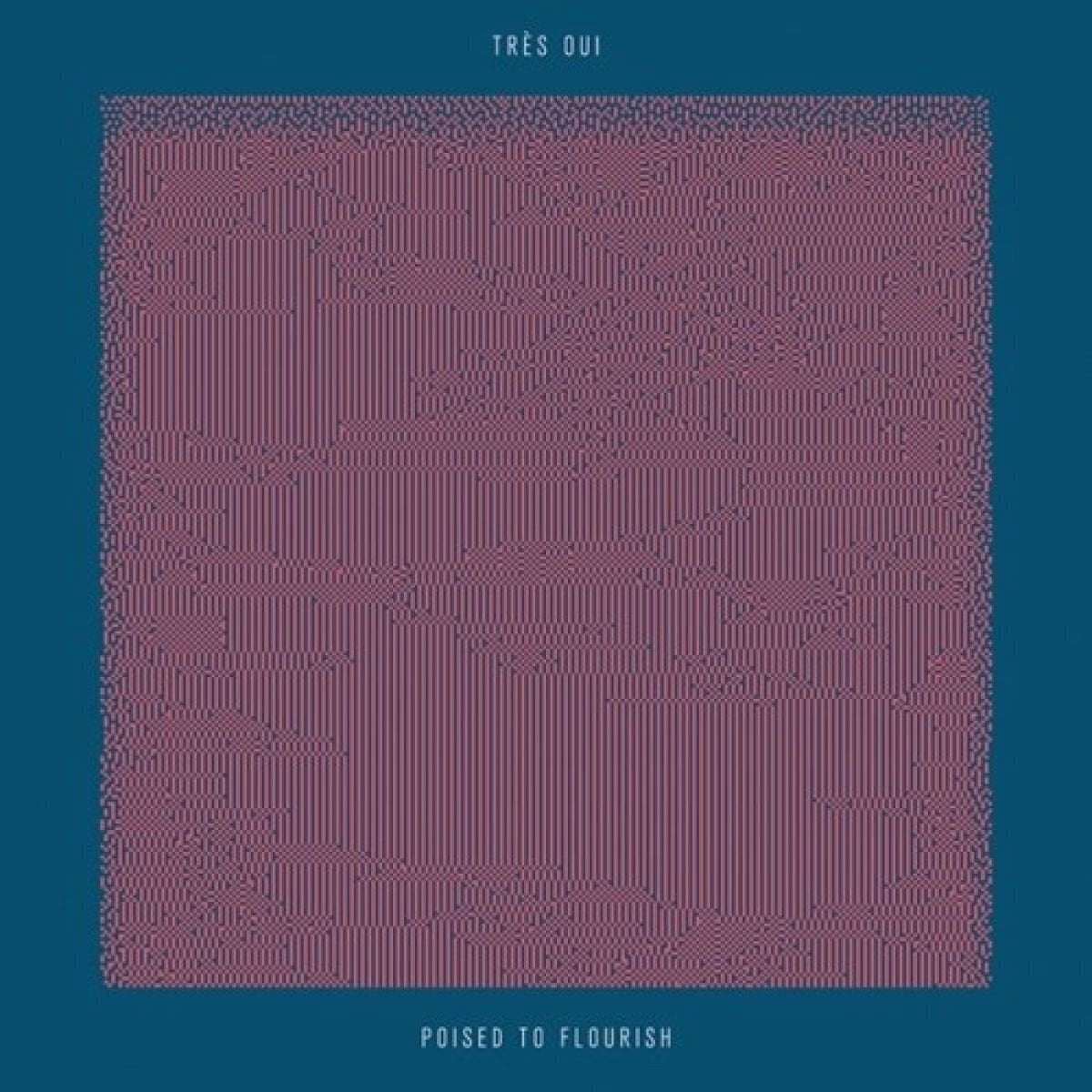 Schallplatte Très Oui - Poised To Flourish (LP)
