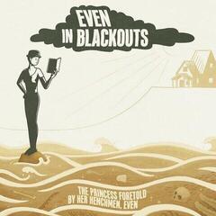LP deska Even In Blackouts - The Princess Foretold By Her Henchmen, Even (LP)