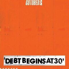Vinylplade The Gotobeds - Debt Begins At 30 (Limited Edition) (Opaque Orange Coloured) (LP)