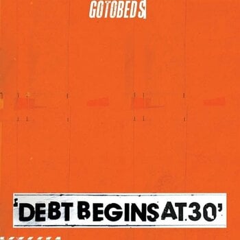 Vinylplade The Gotobeds - Debt Begins At 30 (Limited Edition) (Opaque Orange Coloured) (LP) - 1