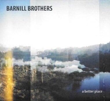 Disco de vinil Barnill Brothers - A Better Place (LP) - 1