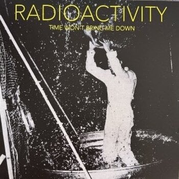 Vinyl Record Radioactivity - Time Won't Bring Me Down (LP) - 1